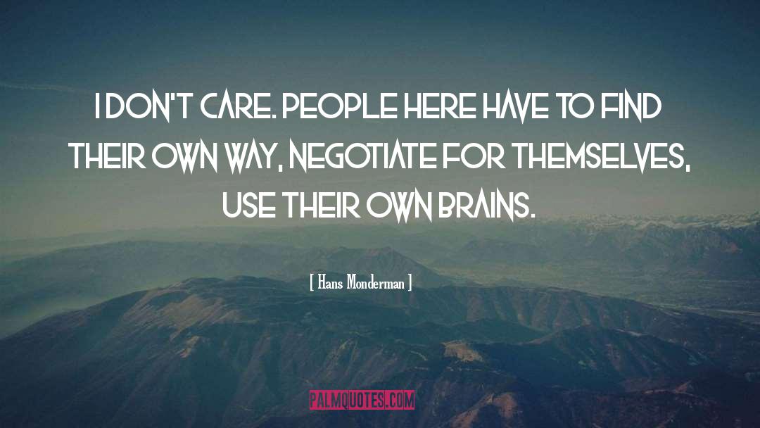 I Don 27t Care quotes by Hans Monderman
