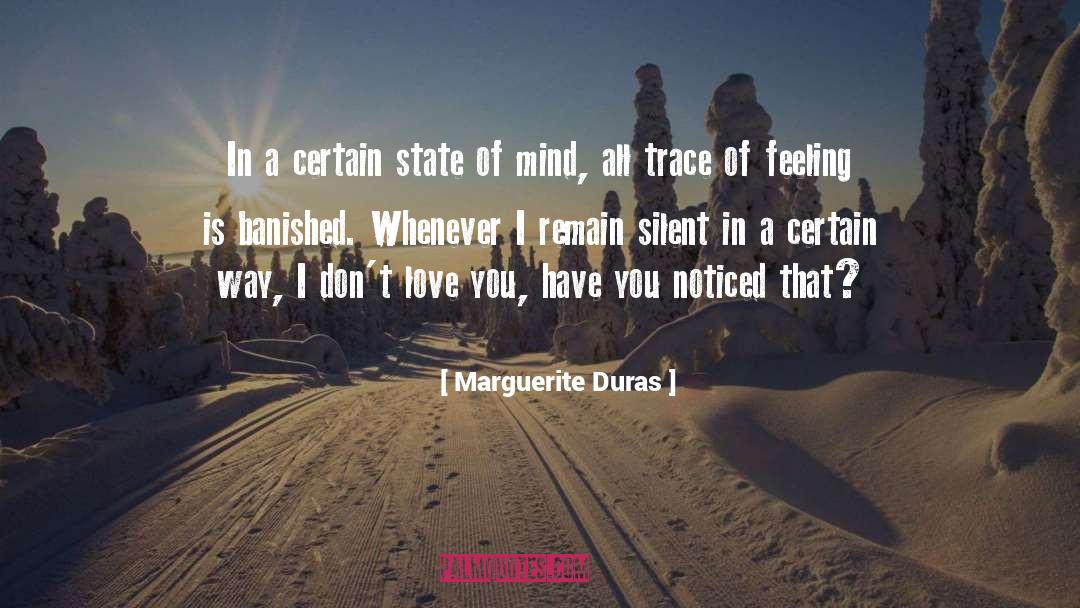 I Don 27t Love You quotes by Marguerite Duras