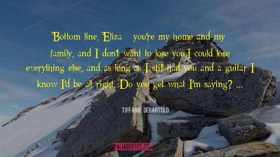 I Don 27t Want To Lose You quotes by Tiffanie DeBartolo