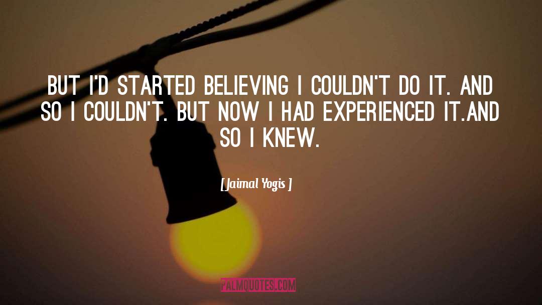 I Don T Know quotes by Jaimal Yogis