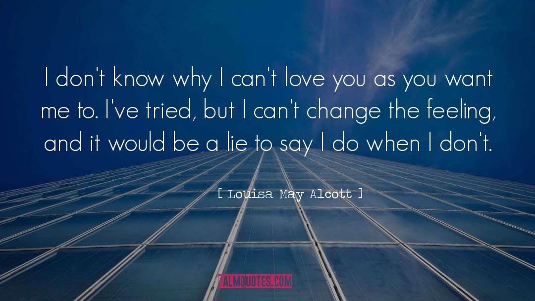 I Don T Love You quotes by Louisa May Alcott