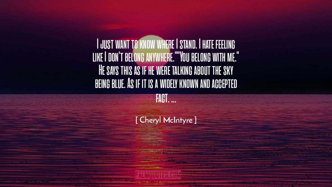 I Dont Belong Anywhere quotes by Cheryl McIntyre