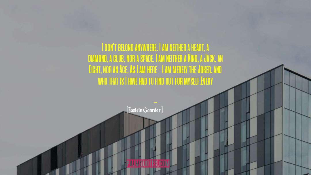 I Dont Belong Anywhere quotes by Jostein Gaarder
