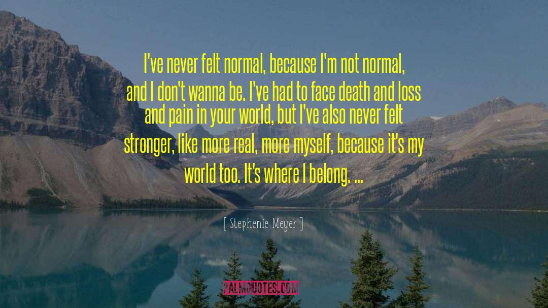 I Dont Belong Anywhere quotes by Stephenie Meyer