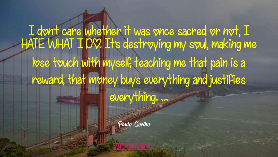 I Dont Care Who I Lose quotes by Paulo Coelho