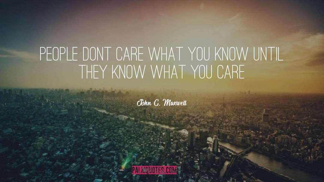 I Dont Care Who I Lose quotes by John C. Maxwell