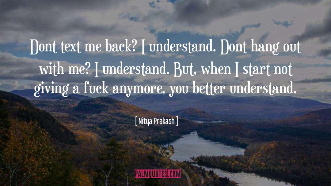 I Dont Care Who I Lose quotes by Nitya Prakash