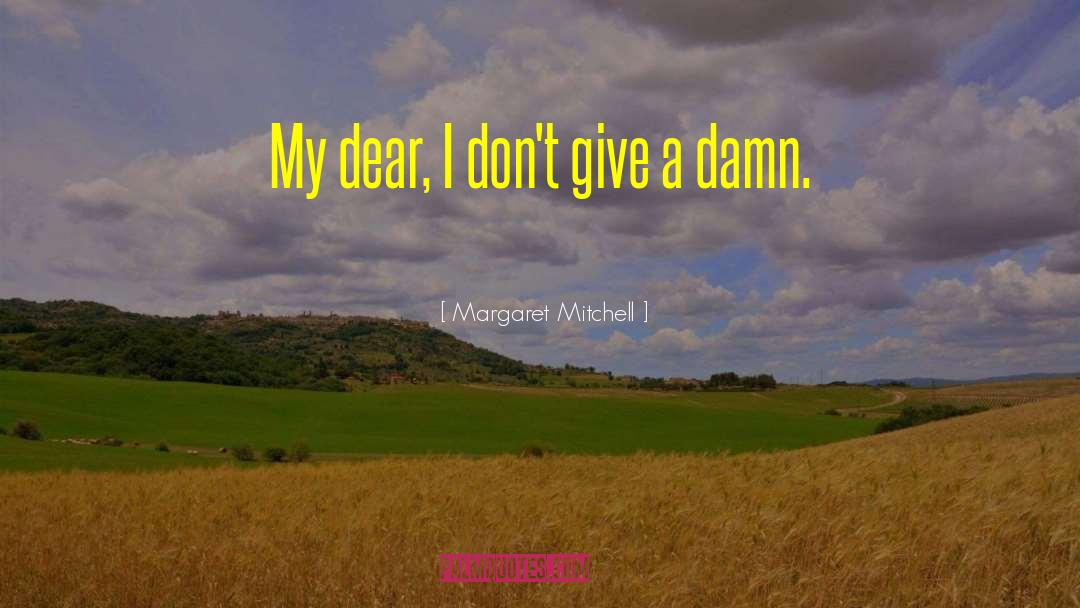 I Dont Give A Damn quotes by Margaret Mitchell