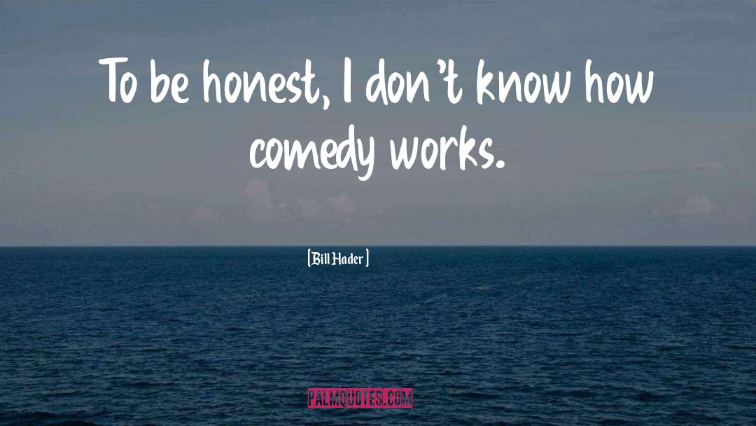 I Dont Lie quotes by Bill Hader