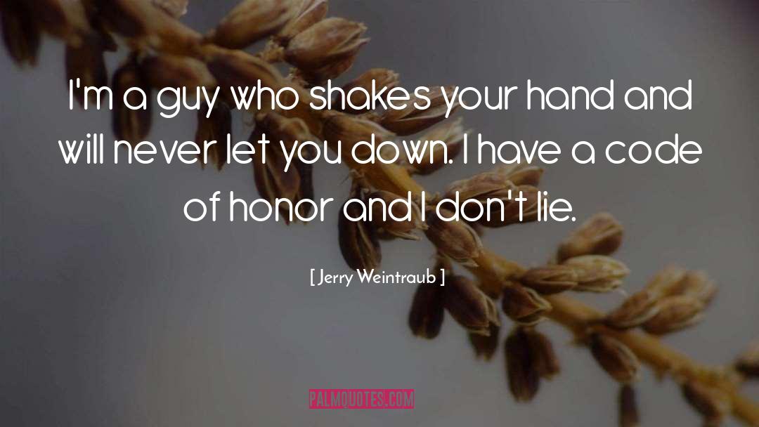 I Dont Lie quotes by Jerry Weintraub