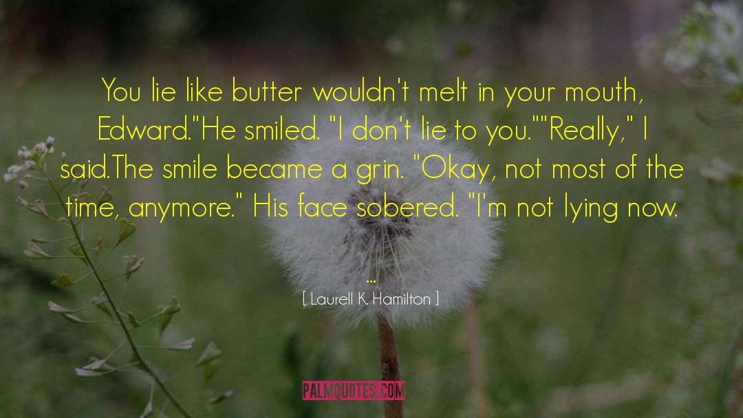 I Dont Lie quotes by Laurell K. Hamilton