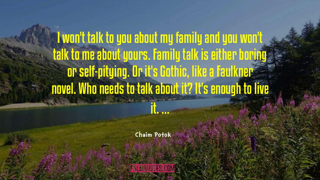 I Dont Like To Talk About Myself quotes by Chaim Potok
