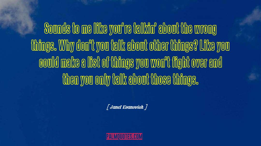 I Dont Like To Talk About Myself quotes by Janet Evanovich
