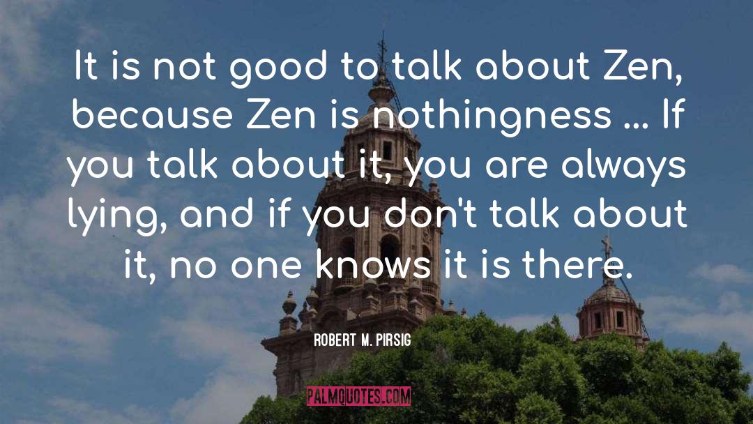 I Dont Like To Talk About Myself quotes by Robert M. Pirsig