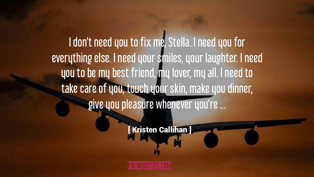 I Dont Need You quotes by Kristen Callihan