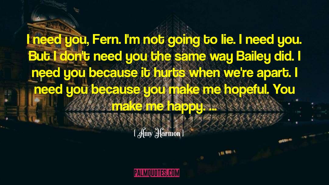 I Dont Need You quotes by Amy Harmon