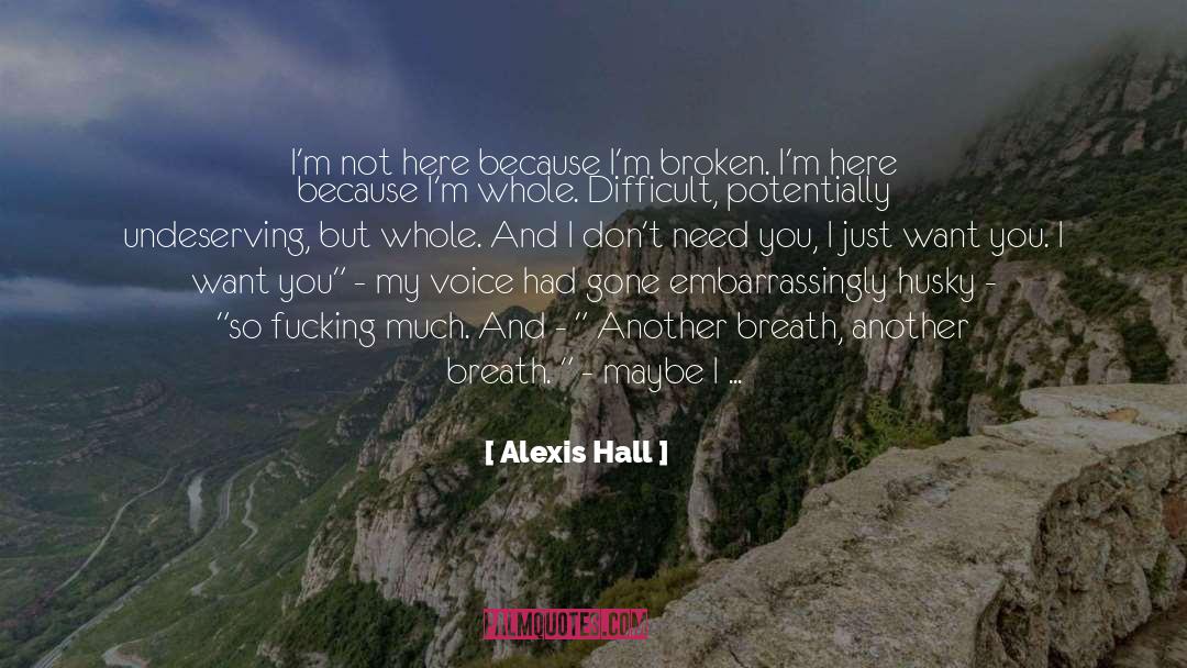 I Dont Need You quotes by Alexis Hall