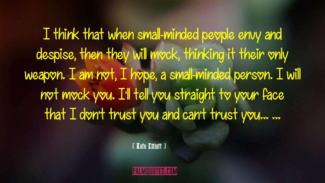I Dont Trust You quotes by Kate Elliott