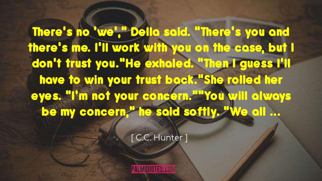 I Dont Trust You quotes by C.C. Hunter