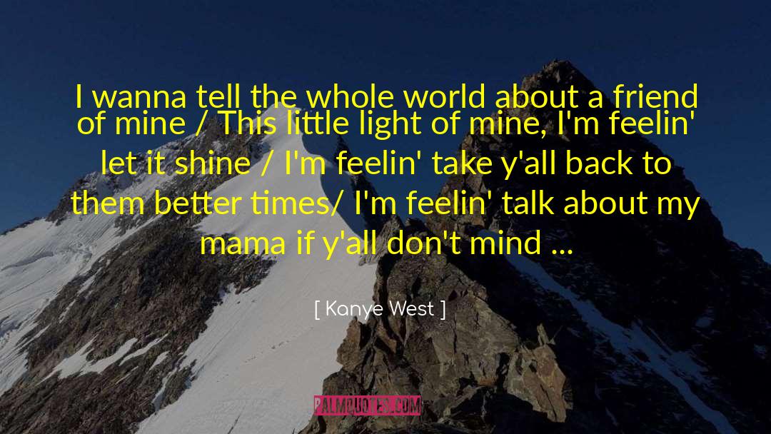 I Dont Wanna See You quotes by Kanye West