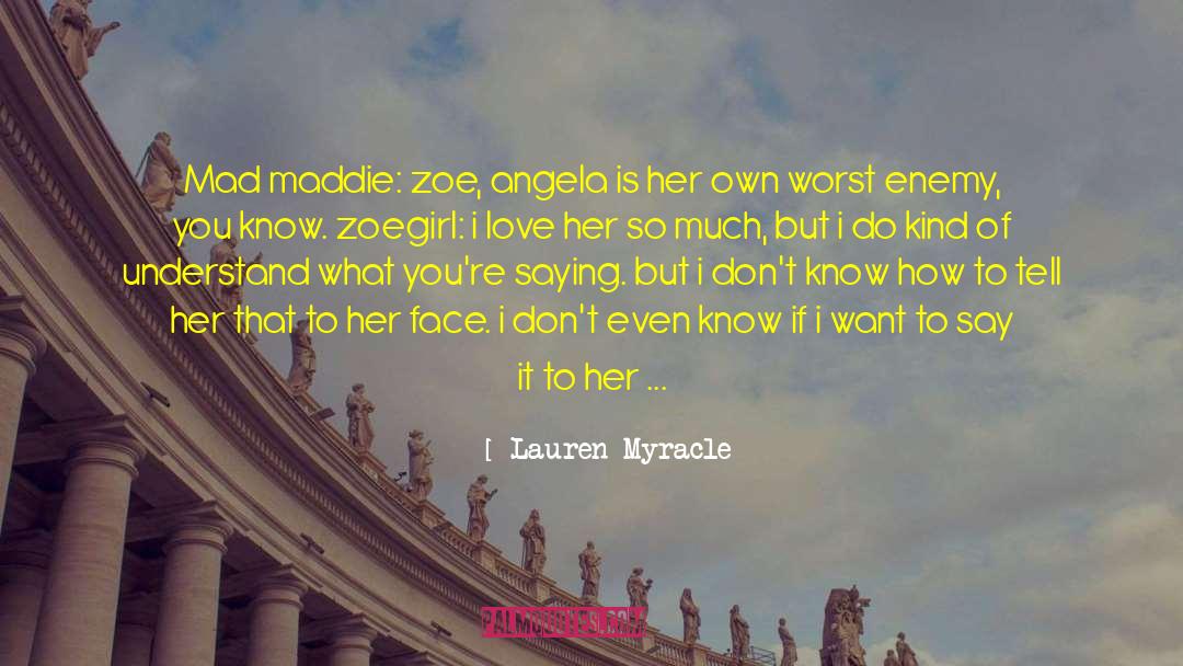 I Dont Wanna See You quotes by Lauren Myracle