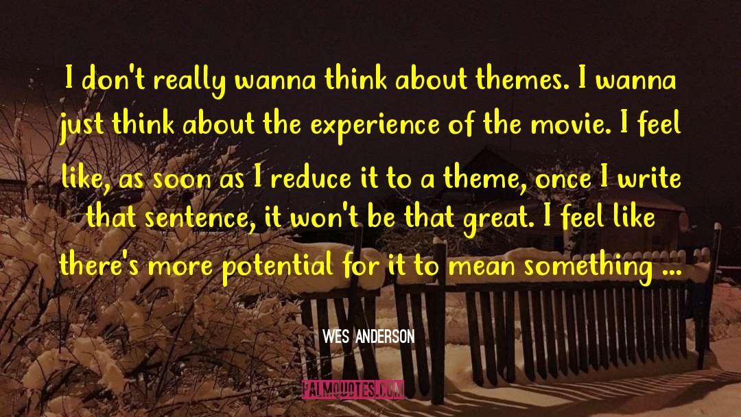 I Dont Wanna See You quotes by Wes Anderson