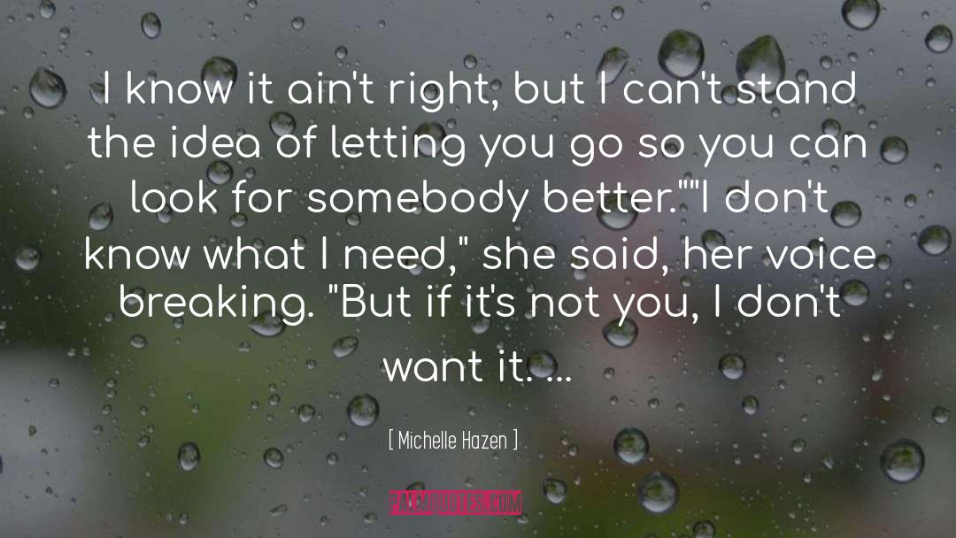I Dont Want It quotes by Michelle Hazen