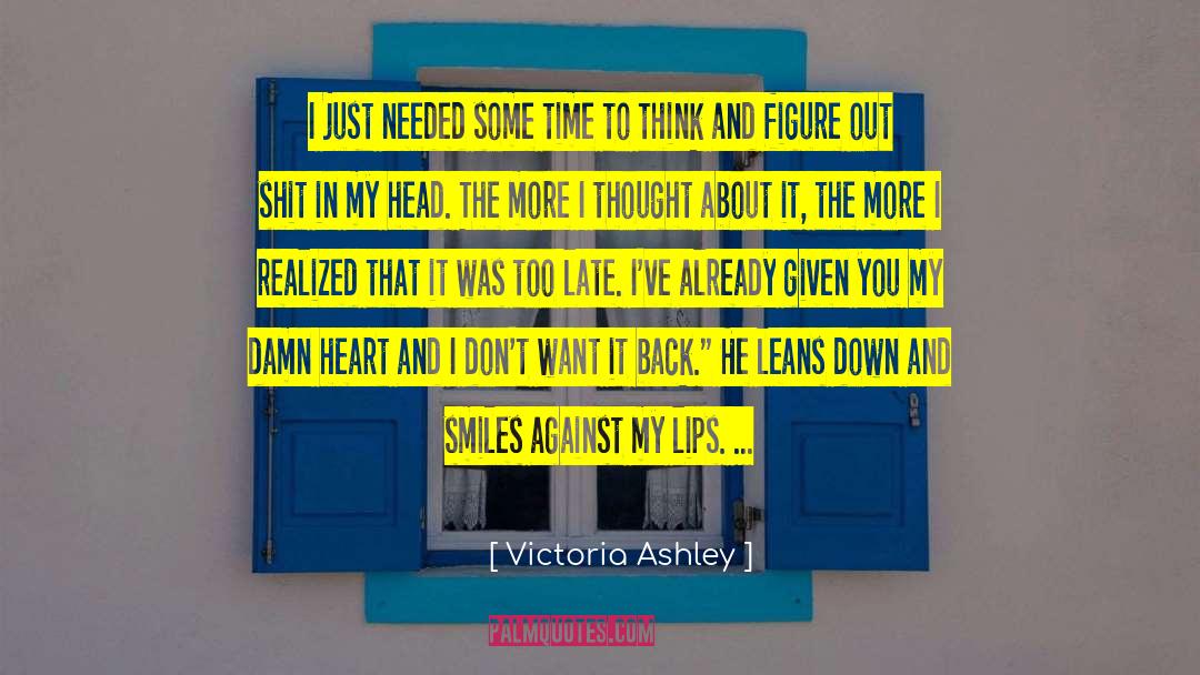 I Dont Want It quotes by Victoria Ashley