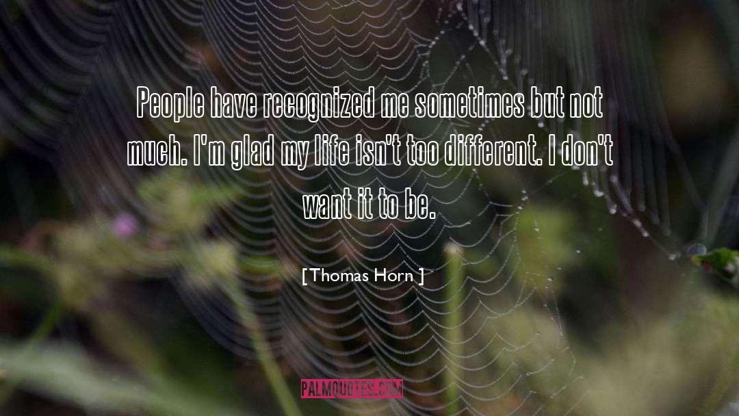 I Dont Want To Be Average quotes by Thomas Horn