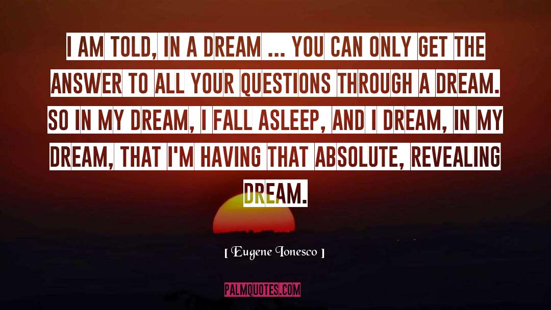 I Dream quotes by Eugene Ionesco