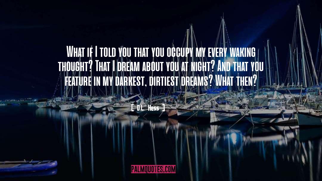 I Dream quotes by D.L. Hess