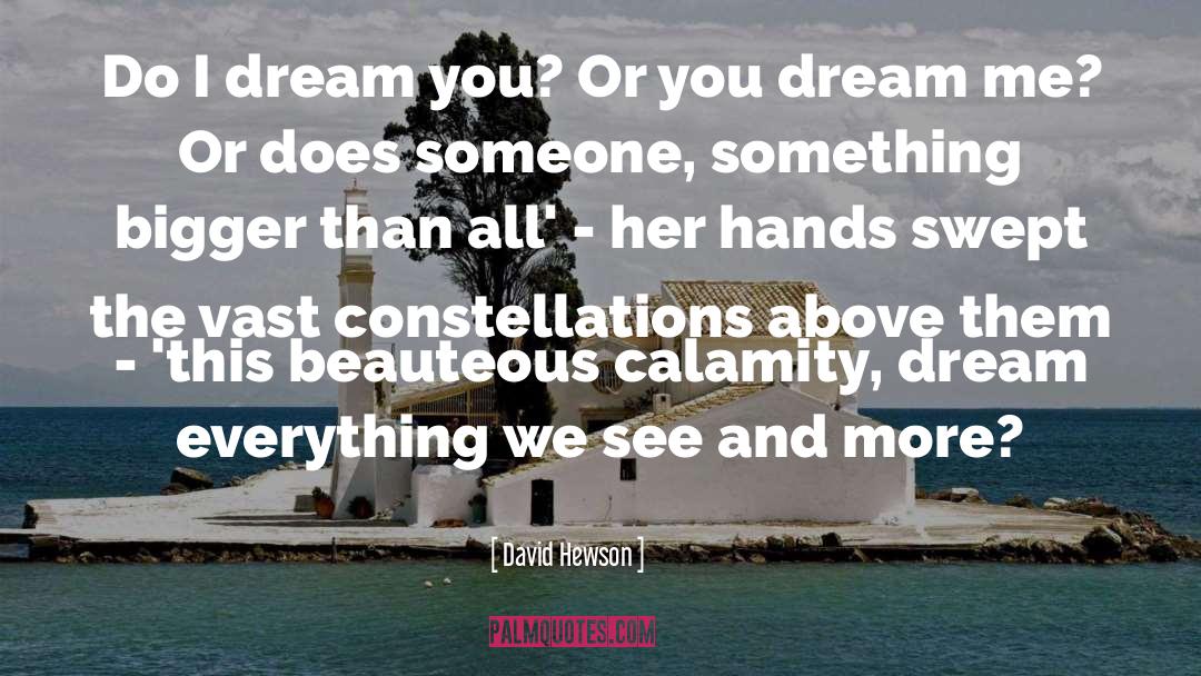 I Dream quotes by David Hewson