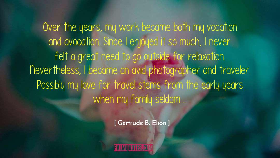 I Enjoyed It quotes by Gertrude B. Elion