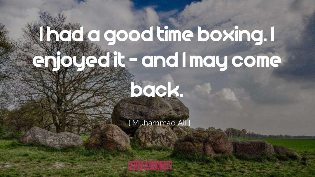 I Enjoyed It quotes by Muhammad Ali