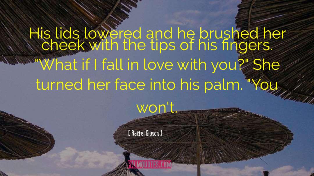 I Fall In Love quotes by Rachel Gibson