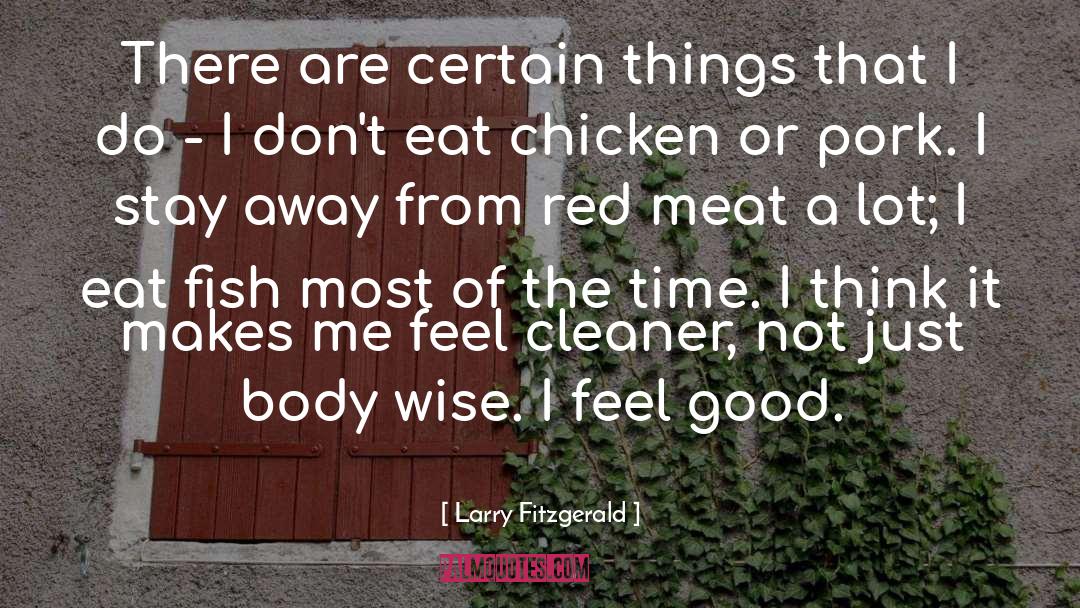 I Feel Good quotes by Larry Fitzgerald