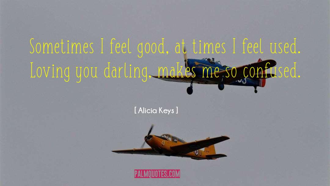 I Feel Good quotes by Alicia Keys