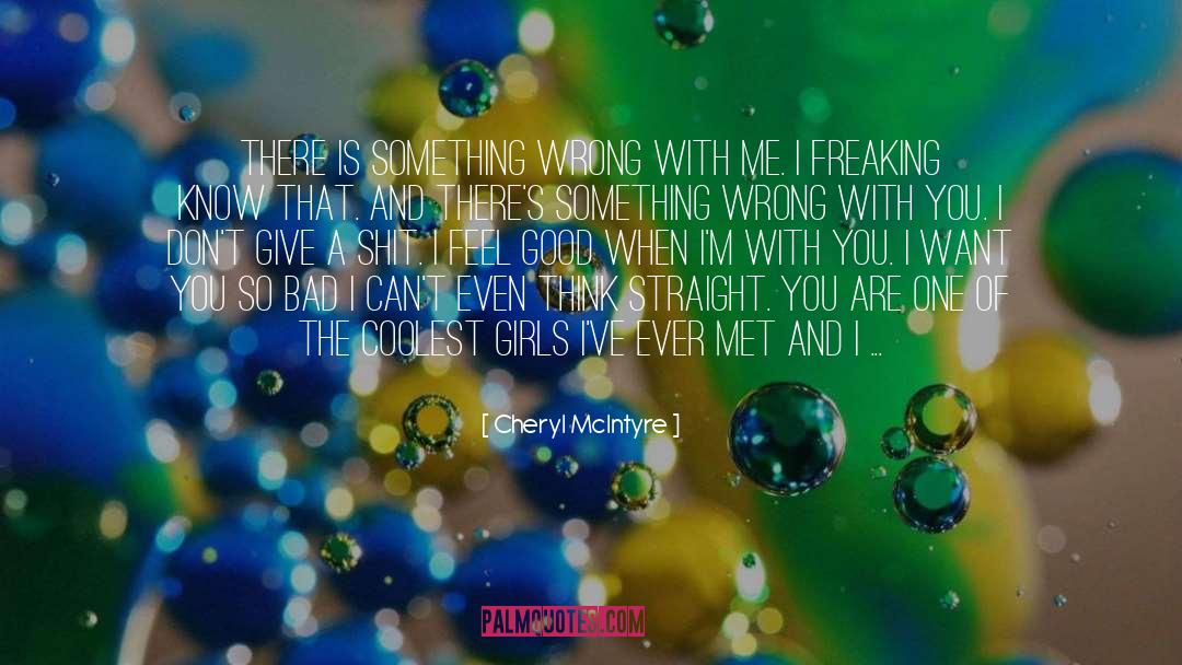 I Feel Good quotes by Cheryl McIntyre