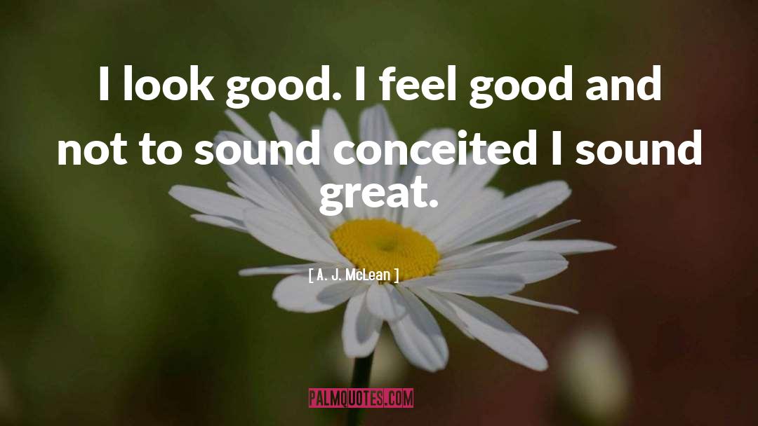 I Feel Good quotes by A. J. McLean