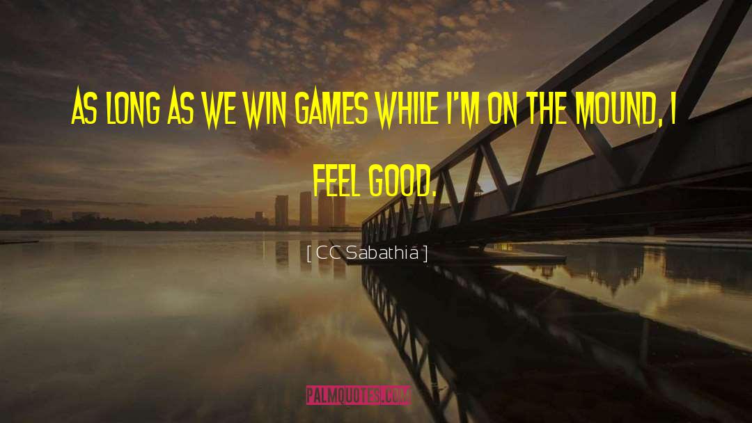 I Feel Good quotes by CC Sabathia