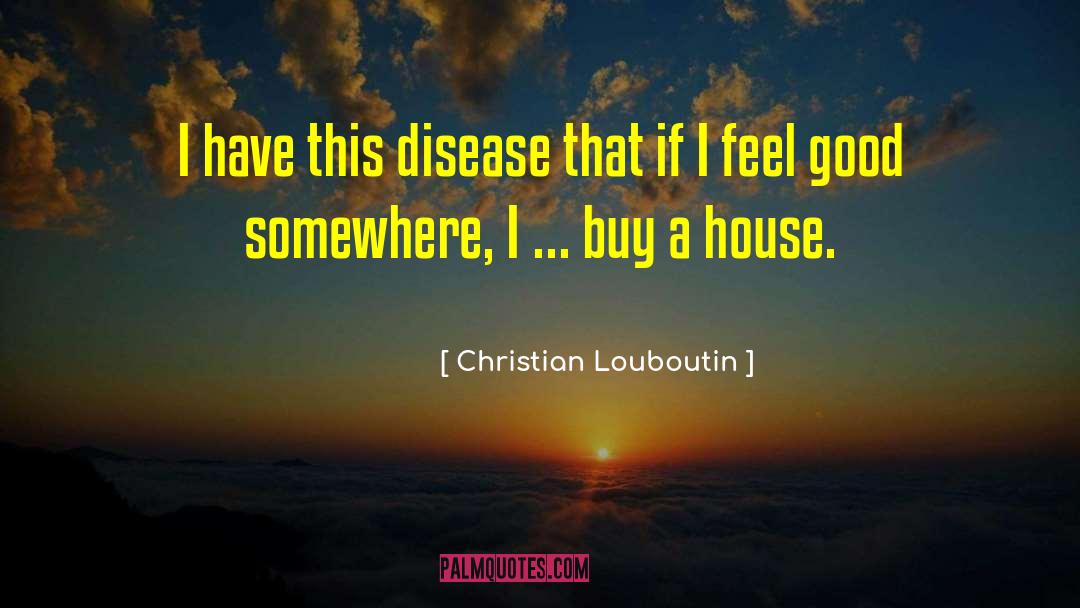 I Feel Good quotes by Christian Louboutin