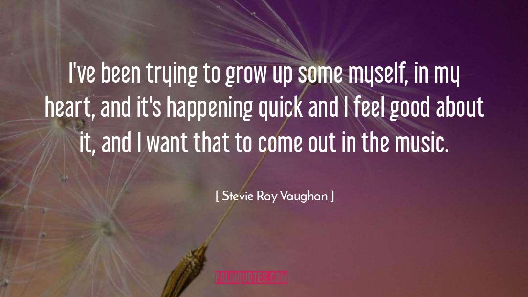 I Feel Good quotes by Stevie Ray Vaughan