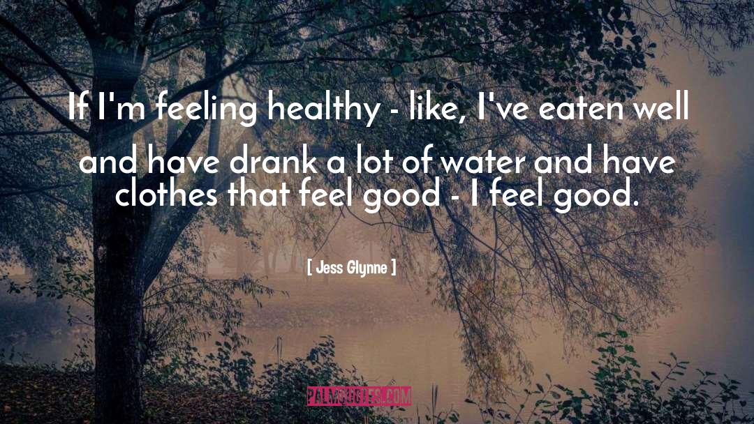 I Feel Good quotes by Jess Glynne