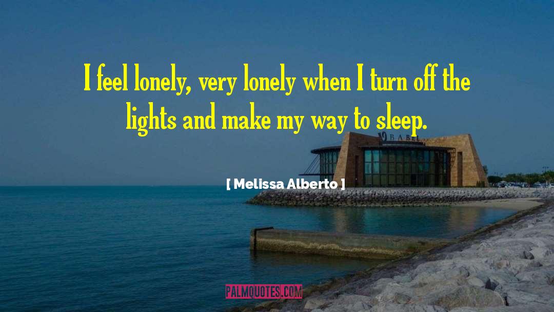 I Feel Lonely quotes by Melissa Alberto