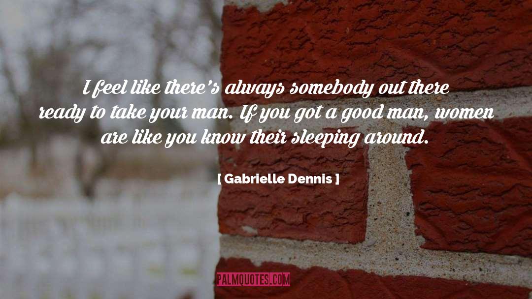 I Feel quotes by Gabrielle Dennis