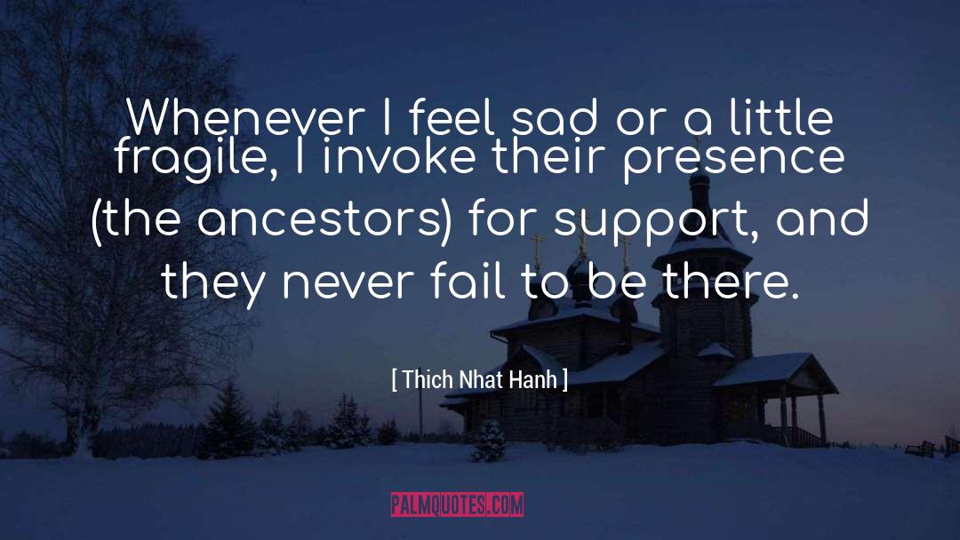 I Feel Sad quotes by Thich Nhat Hanh