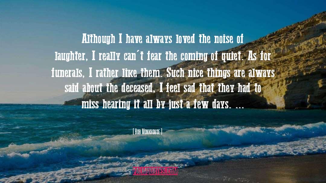 I Feel Sad quotes by Bob Monkhouse