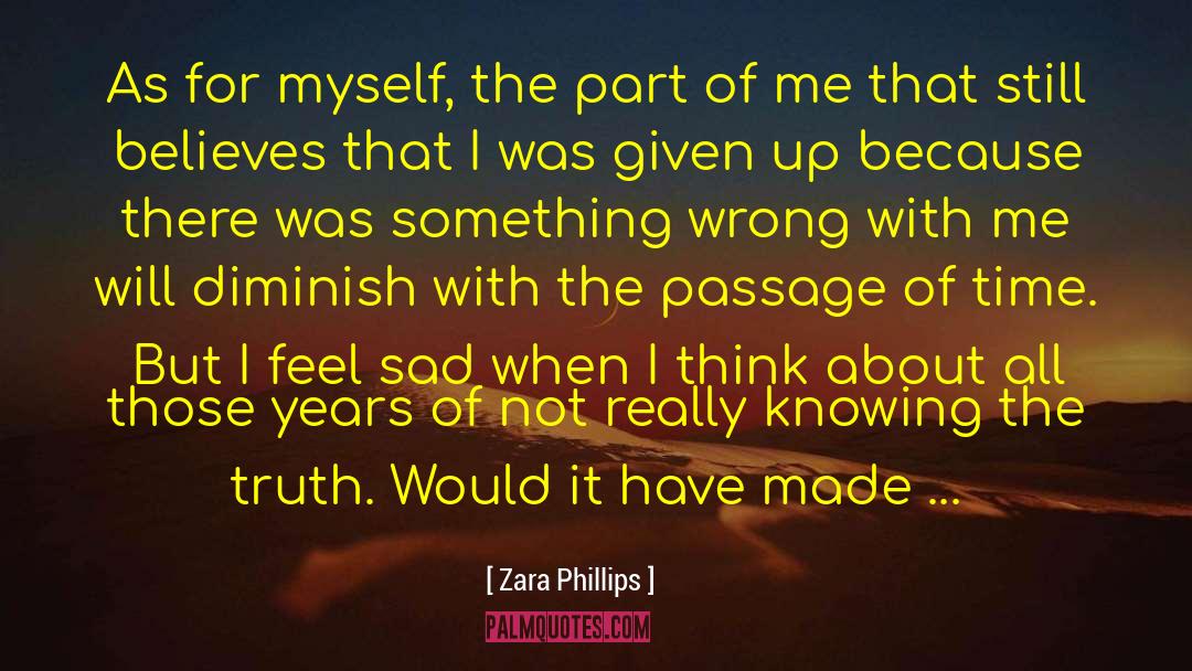 I Feel Sad quotes by Zara Phillips