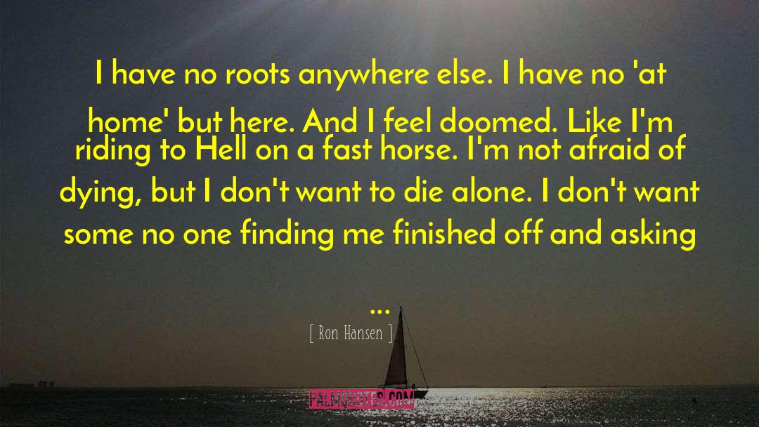 I Feel You quotes by Ron Hansen