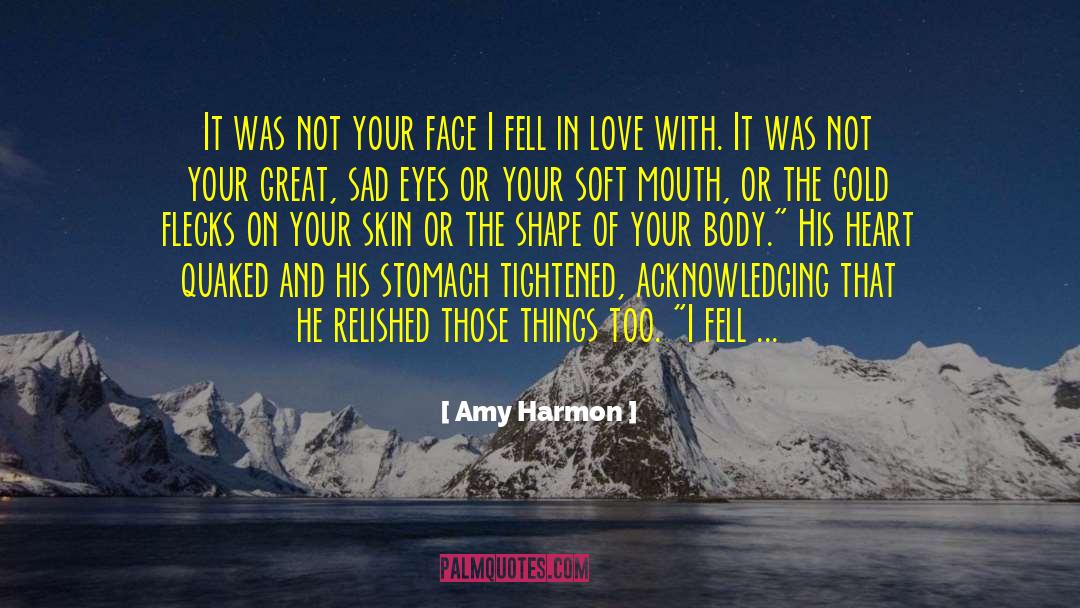 I Fell In Love With You quotes by Amy Harmon